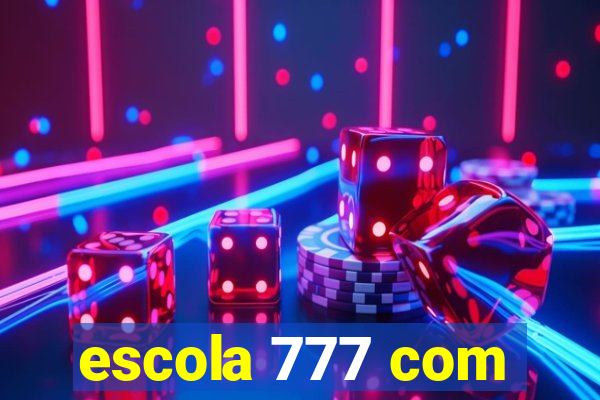 escola 777 com